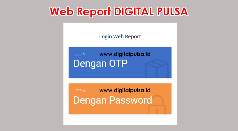 Cara Login Web Report Digital Pulsa